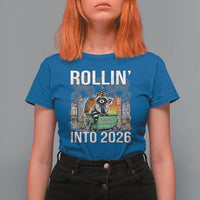 Funny Raccoon Rollin Into 2026 T Shirt For Women Happy New Year Dumpster Fire - Wonder Print Shop