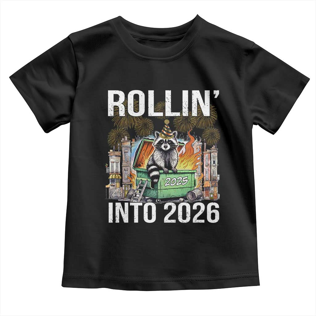 Funny Raccoon Rollin Into 2026 Toddler T Shirt Happy New Year Dumpster Fire - Wonder Print Shop