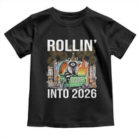 Funny Raccoon Rollin Into 2026 Toddler T Shirt Happy New Year Dumpster Fire - Wonder Print Shop