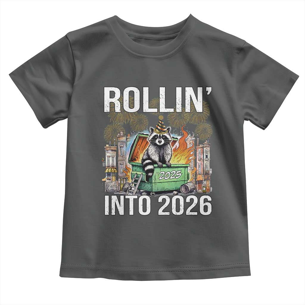Funny Raccoon Rollin Into 2026 Toddler T Shirt Happy New Year Dumpster Fire - Wonder Print Shop