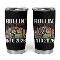 Funny Raccoon Rollin Into 2026 Tumbler Cup Happy New Year Dumpster Fire - Wonder Print Shop