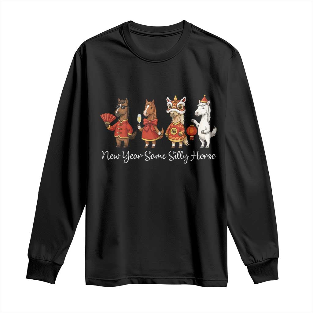 Funny Chinese New Year 2026 Long Sleeve Shirt New Year Same Silly Horse - Wonder Print Shop