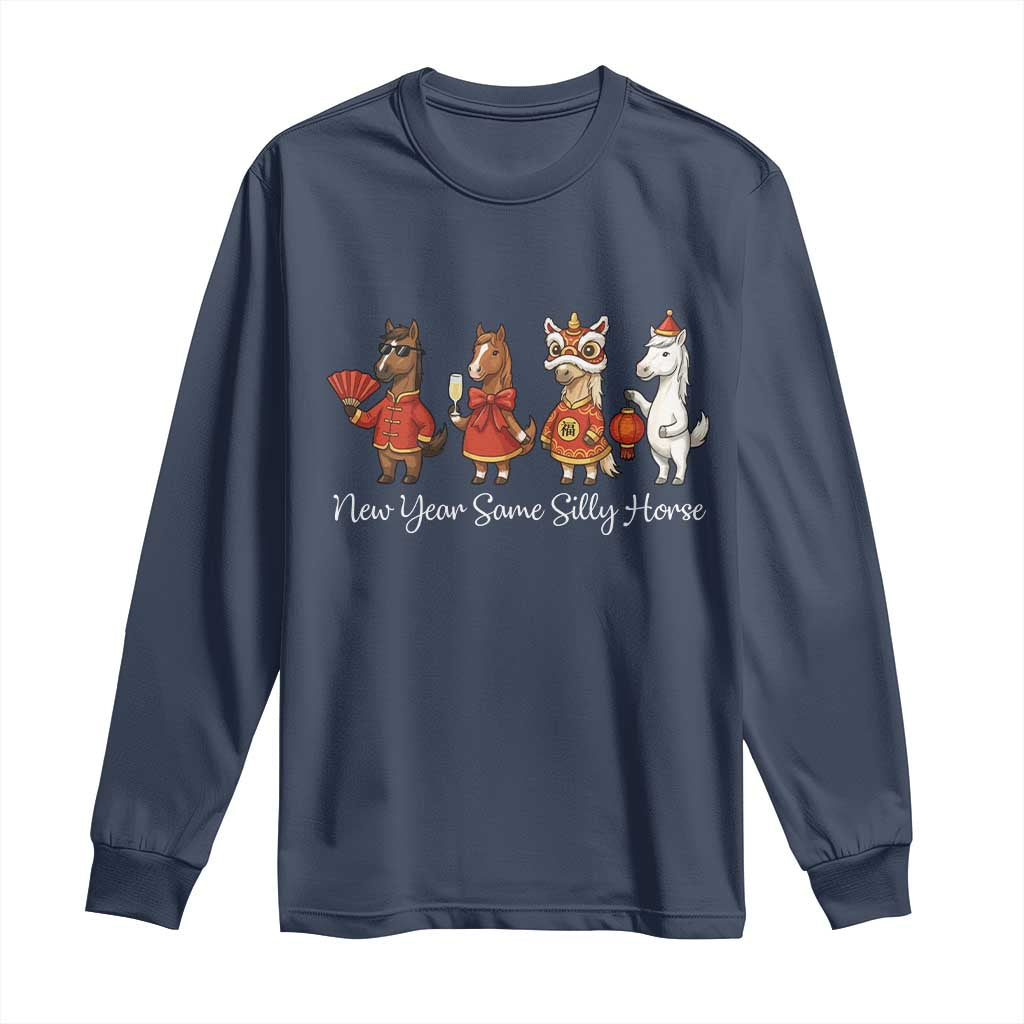 Funny Chinese New Year 2026 Long Sleeve Shirt New Year Same Silly Horse - Wonder Print Shop