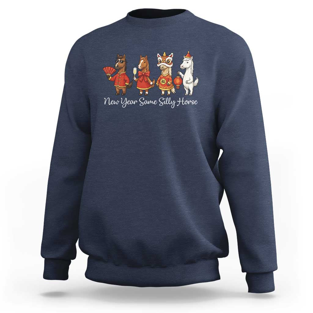 Funny Chinese New Year 2026 Sweatshirt New Year Same Silly Horse - Wonder Print Shop