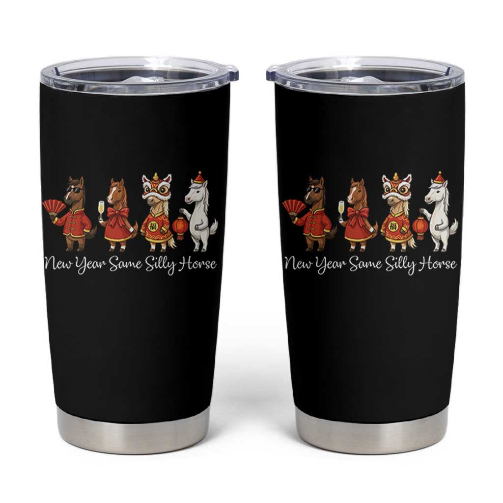 Funny Chinese New Year 2026 Tumbler Cup New Year Same Silly Horse - Wonder Print Shop