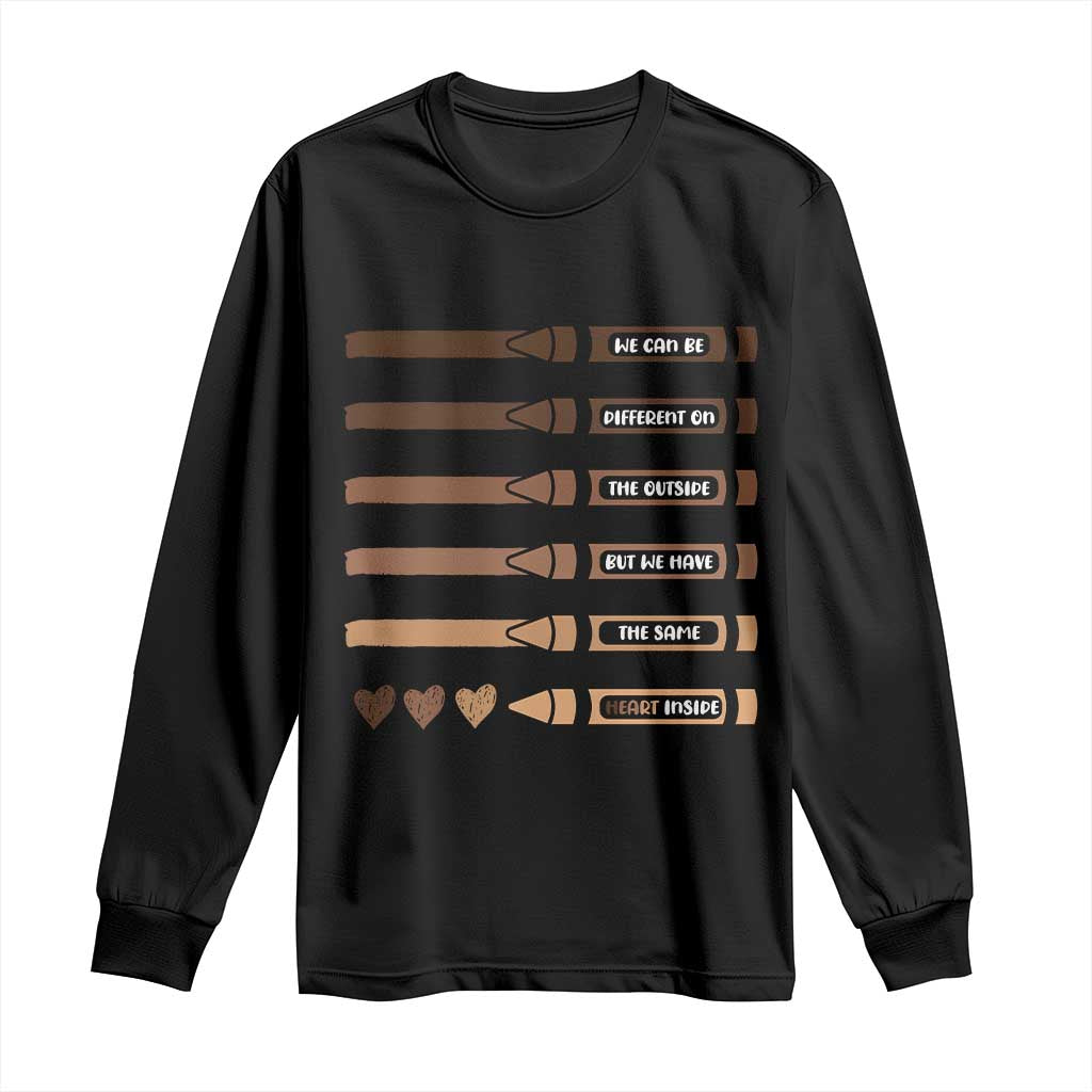Melanin Black Teacher Long Sleeve Shirt We Can Be Different On The Outside But We Have The Same Heart Inside