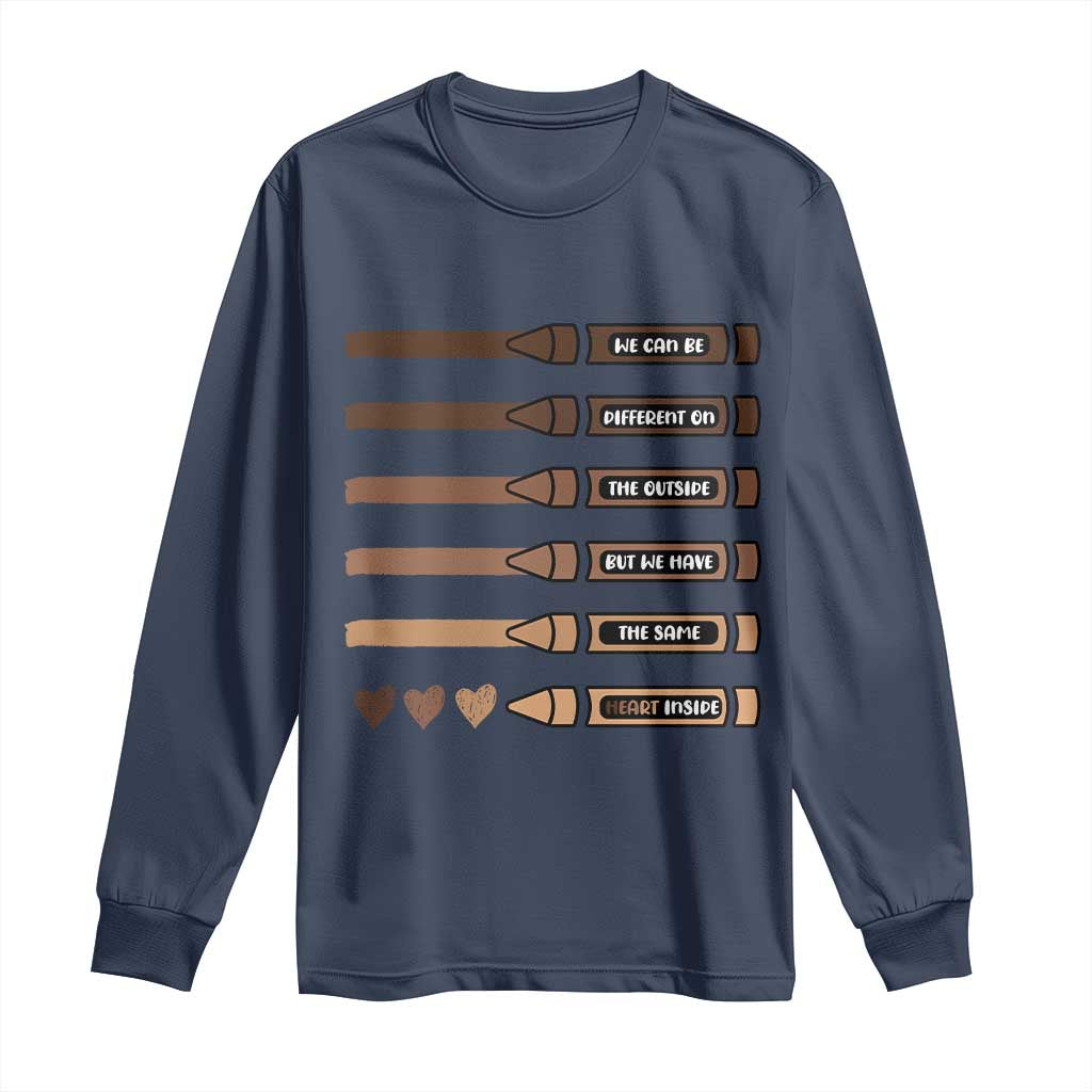 Melanin Black Teacher Long Sleeve Shirt We Can Be Different On The Outside But We Have The Same Heart Inside