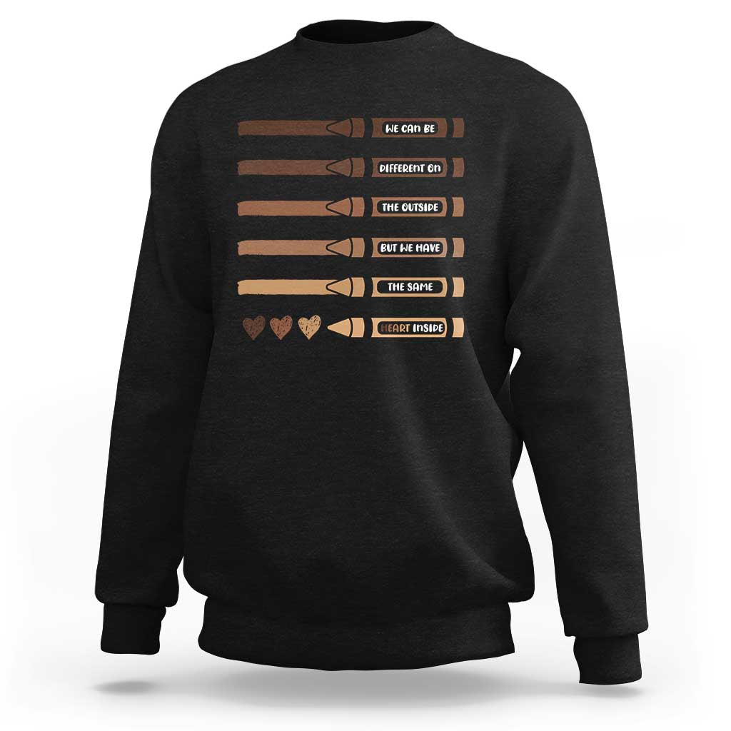 Melanin Black Teacher Sweatshirt We Can Be Different On The Outside But We Have The Same Heart Inside