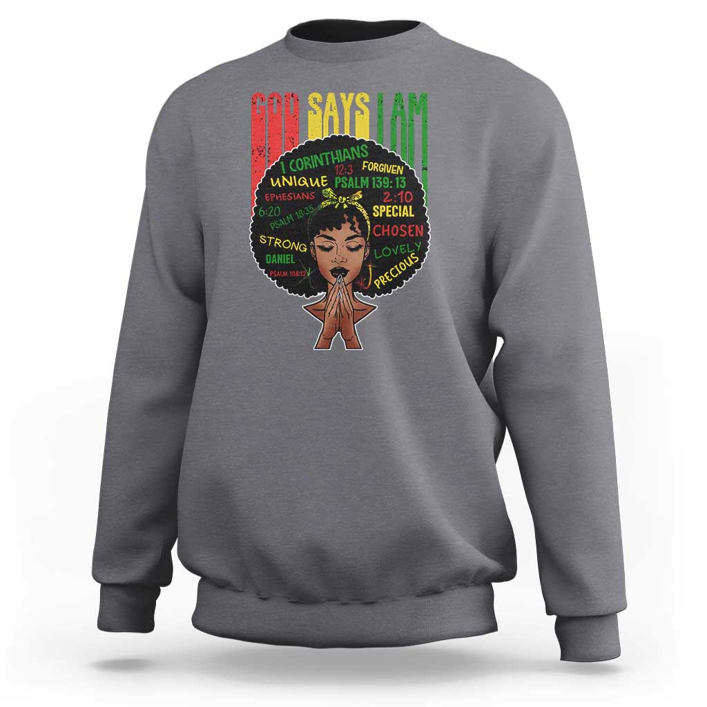 Proud Black African American Sweatshirt God Says I Am Black History Month Afro Girl