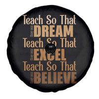 Teach So That They Can Dream Excel Believe Spare Tire Cover Teacher Black History
