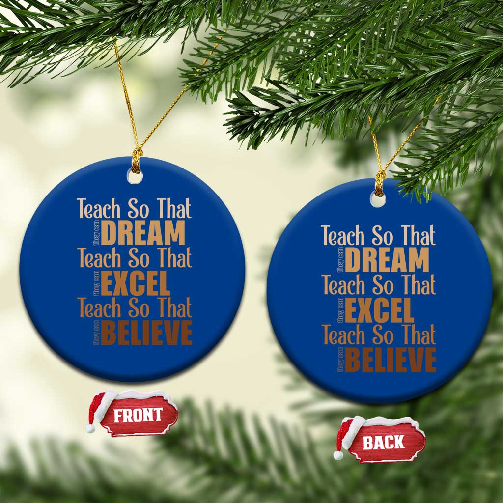 Teach So That They Can Dream Excel Believe Ceramic Ornament Teacher Black History