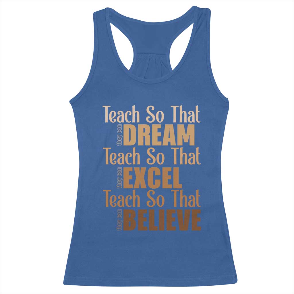 Teach So That They Can Dream Excel Believe Racerback Tank Top Teacher Black History
