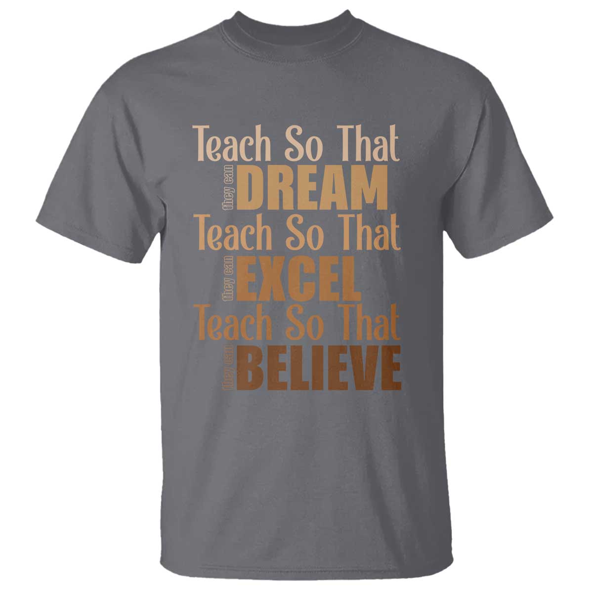 Teach So That They Can Dream Excel Believe T Shirt Teacher Black History