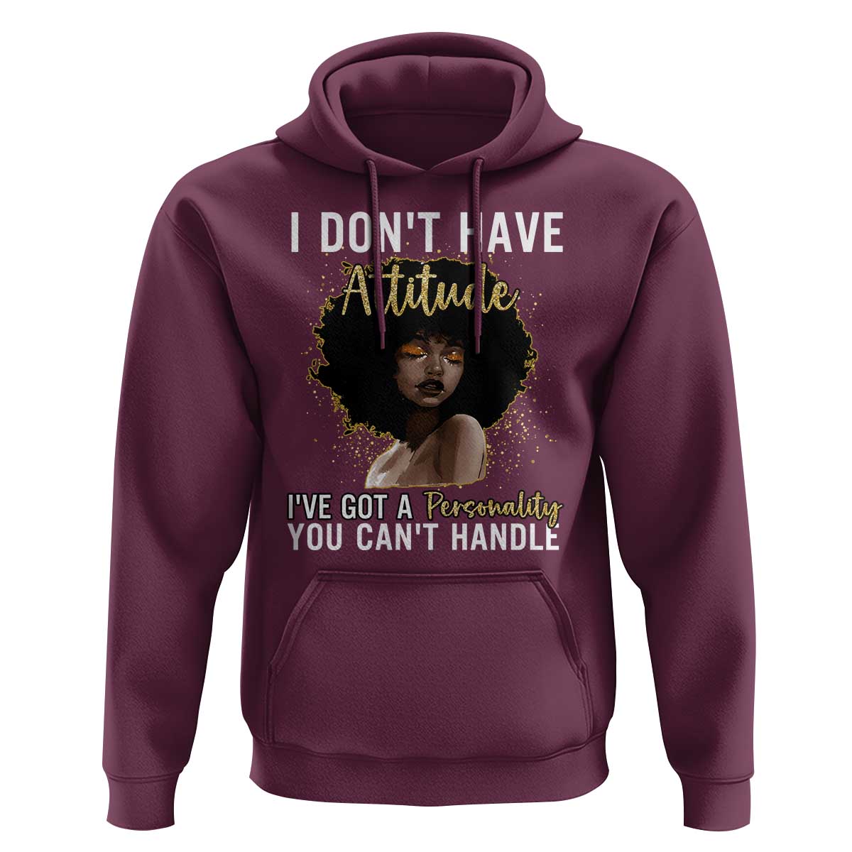 Proud Black African American Hoodie I Don't Have Attitude I've Got A Personality Glitter Print
