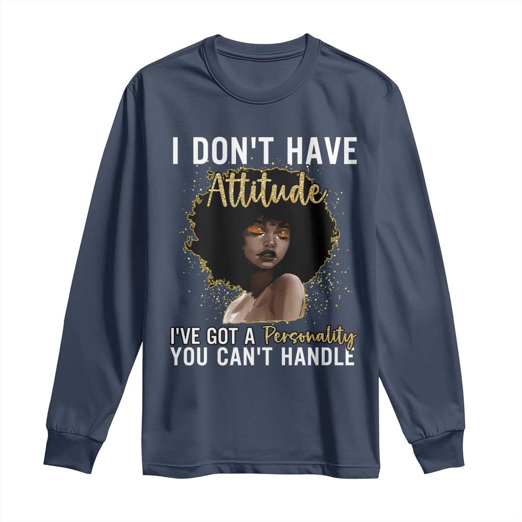 Proud Black African American Long Sleeve Shirt I Don't Have Attitude I've Got A Personality Glitter Print