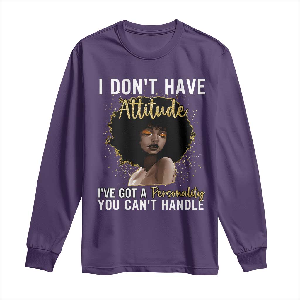 Proud Black African American Long Sleeve Shirt I Don't Have Attitude I've Got A Personality Glitter Print