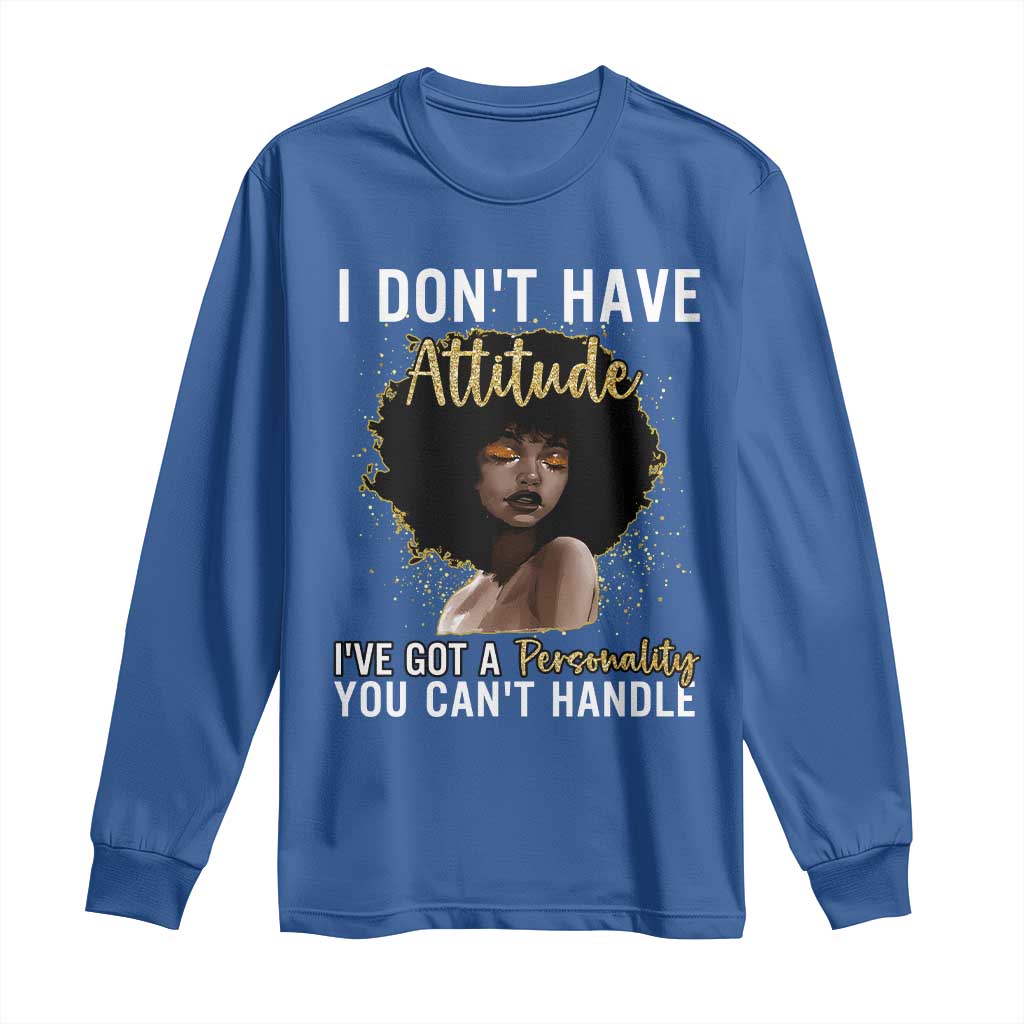 Proud Black African American Long Sleeve Shirt I Don't Have Attitude I've Got A Personality Glitter Print