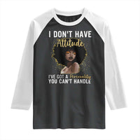 Proud Black African American Raglan Shirt I Don't Have Attitude I've Got A Personality Glitter Print