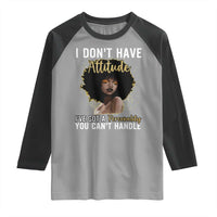 Proud Black African American Raglan Shirt I Don't Have Attitude I've Got A Personality Glitter Print