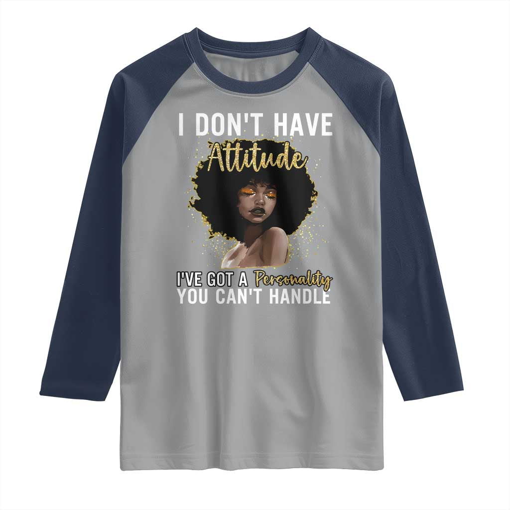 Proud Black African American Raglan Shirt I Don't Have Attitude I've Got A Personality Glitter Print