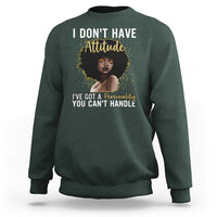 Proud Black African American Sweatshirt I Don't Have Attitude I've Got A Personality Glitter Print
