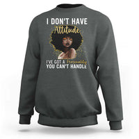 Proud Black African American Sweatshirt I Don't Have Attitude I've Got A Personality Glitter Print