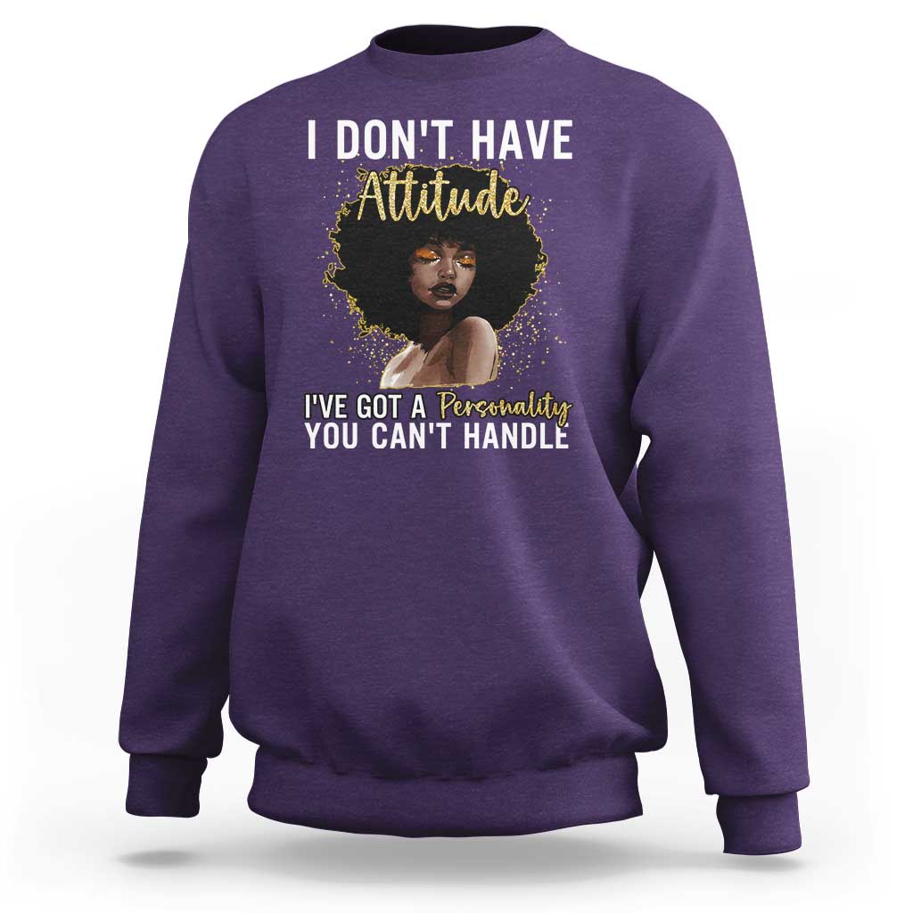 Proud Black African American Sweatshirt I Don't Have Attitude I've Got A Personality Glitter Print