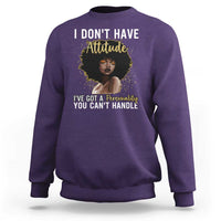 Proud Black African American Sweatshirt I Don't Have Attitude I've Got A Personality Glitter Print