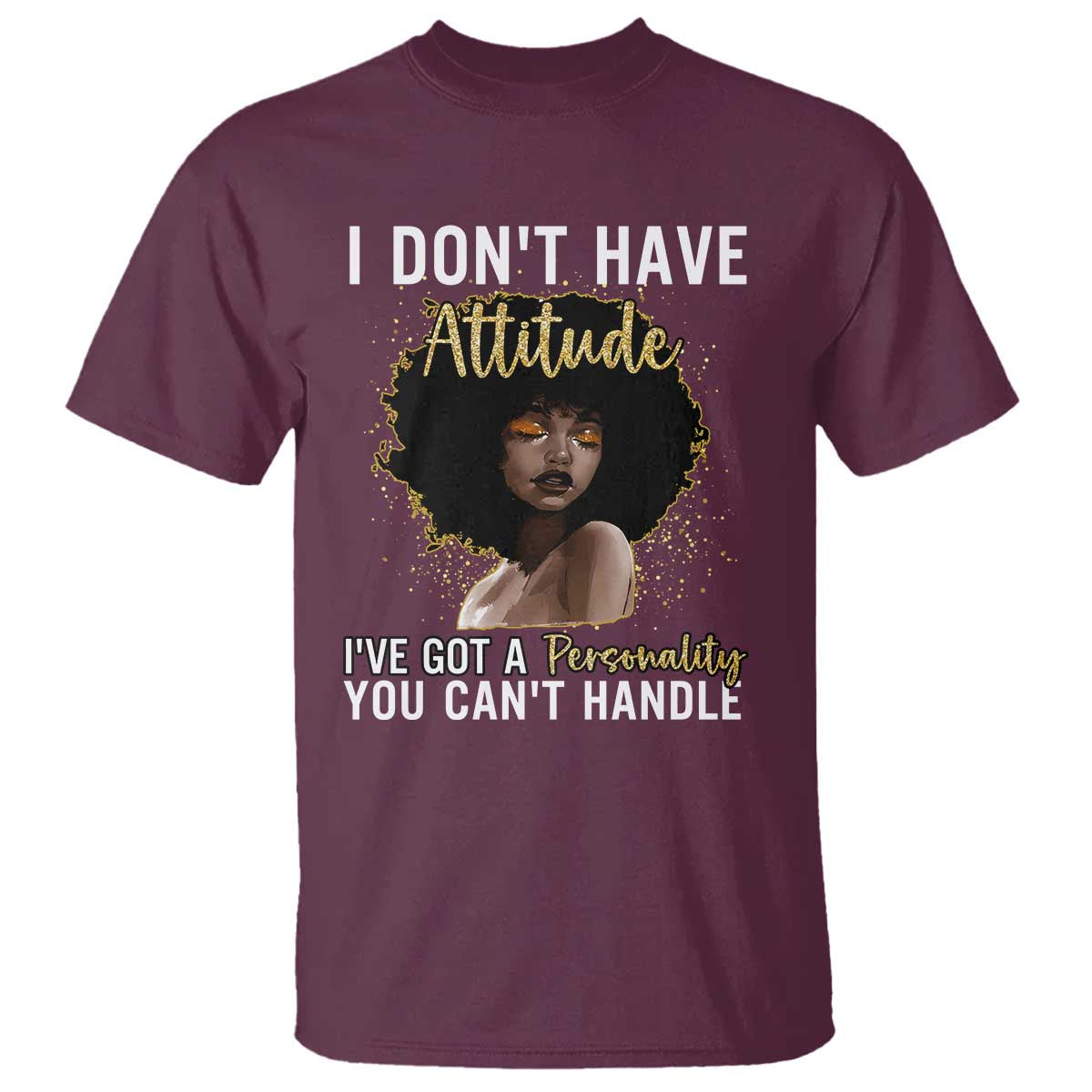 Proud Black African American T Shirt I Don't Have Attitude I've Got A Personality Glitter Print