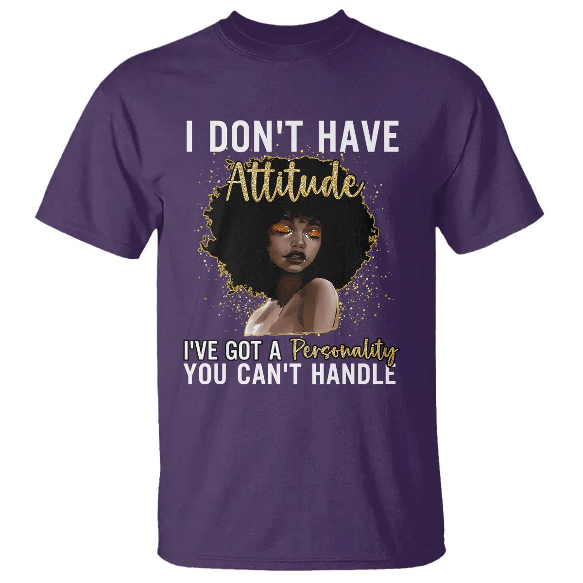 Proud Black African American T Shirt I Don't Have Attitude I've Got A Personality Glitter Print