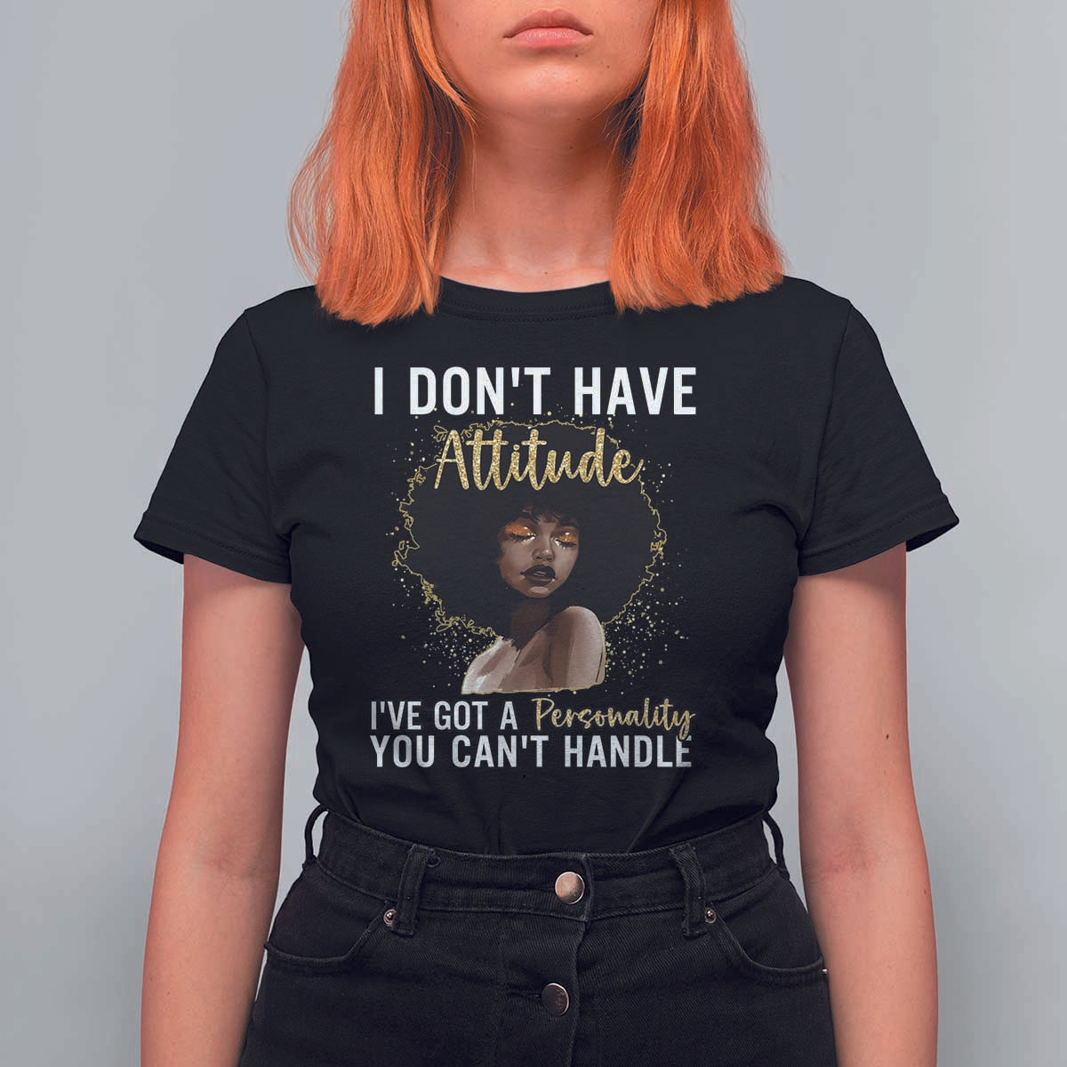 Proud Black African American T Shirt For Women I Don't Have Attitude I've Got A Personality Glitter Print