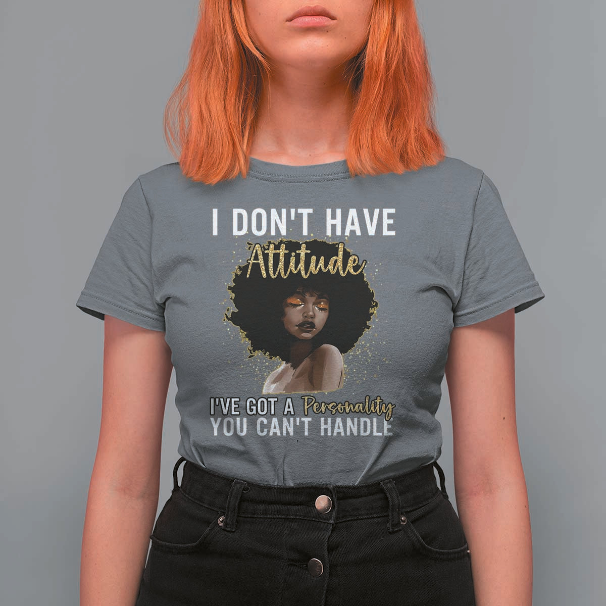 Proud Black African American T Shirt For Women I Don't Have Attitude I've Got A Personality Glitter Print