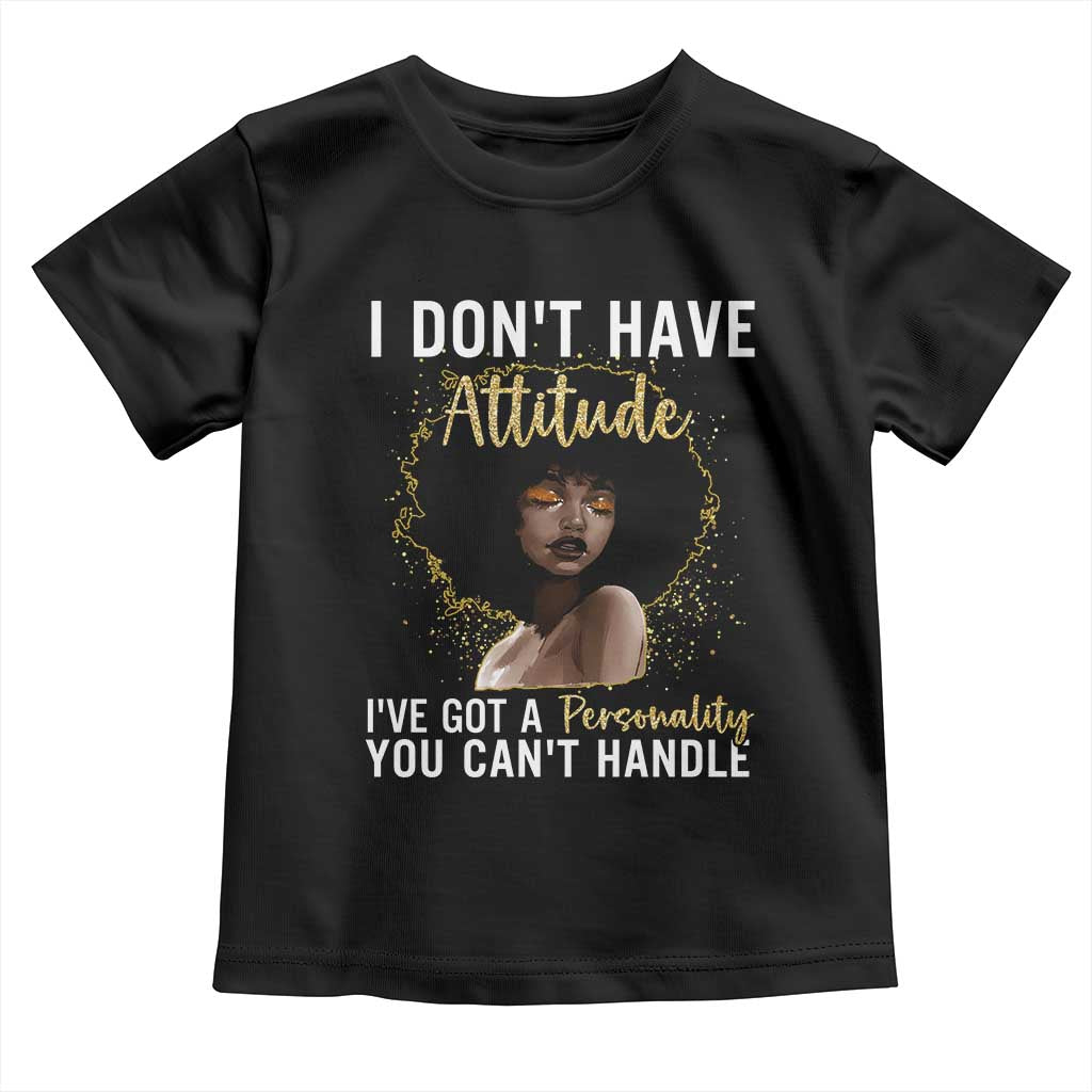 Proud Black African American Toddler T Shirt I Don't Have Attitude I've Got A Personality Glitter Print