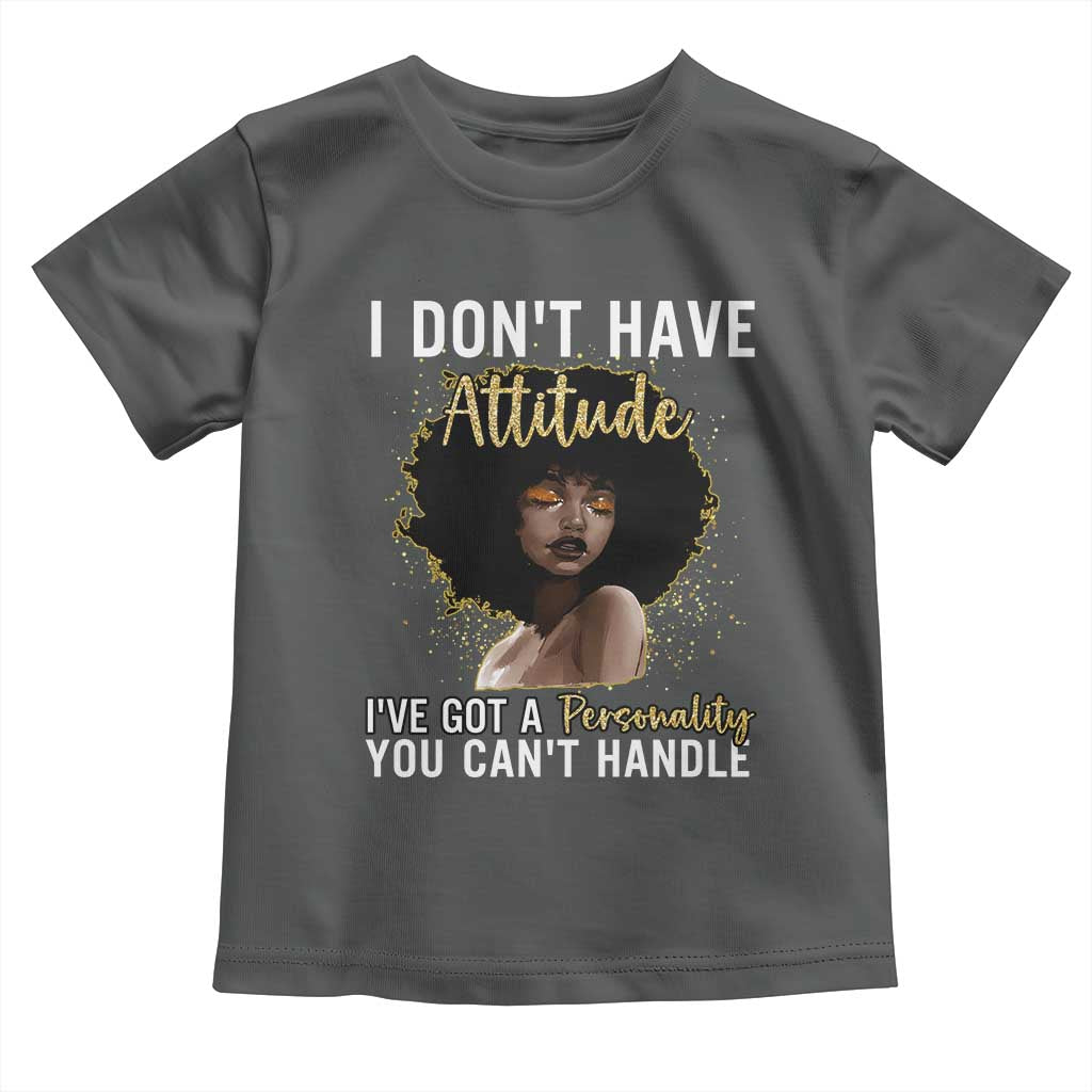 Proud Black African American Toddler T Shirt I Don't Have Attitude I've Got A Personality Glitter Print