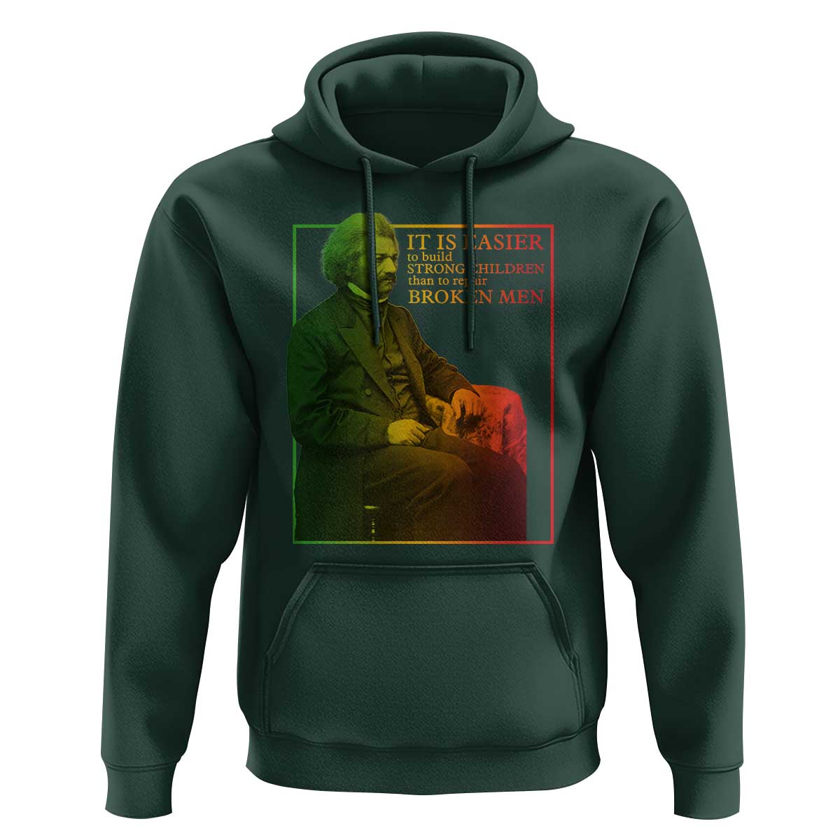 Frederick Douglass Hoodie It Is Easier To Build Strong Children Than To Repair Broken Men