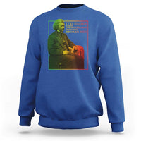 Frederick Douglass Sweatshirt It Is Easier To Build Strong Children Than To Repair Broken Men