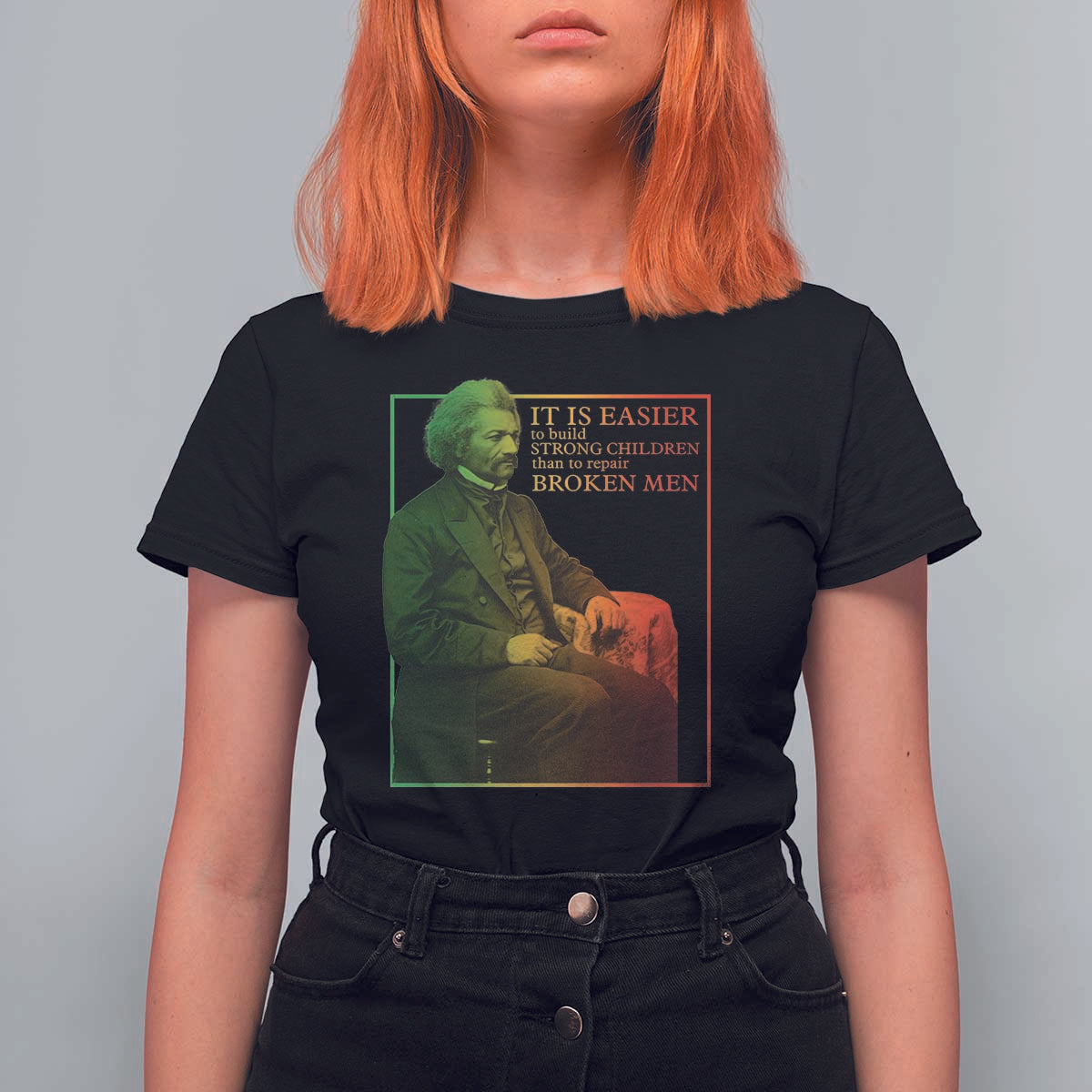Frederick Douglass T Shirt For Women It Is Easier To Build Strong Children Than To Repair Broken Men