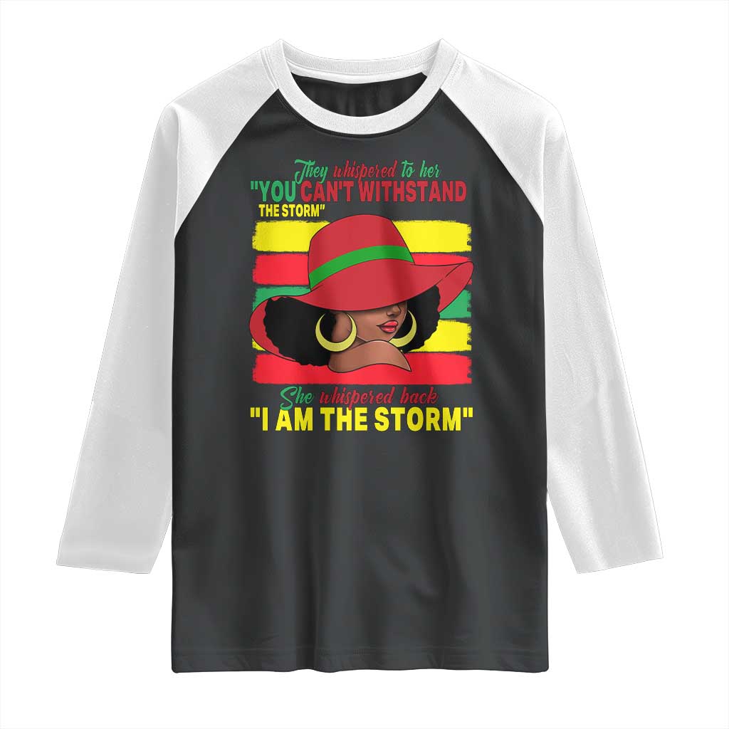 Proud Black African American Raglan Shirt They Whispered To Her You Can't Withstand The Storm Black History Month