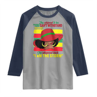Proud Black African American Raglan Shirt They Whispered To Her You Can't Withstand The Storm Black History Month
