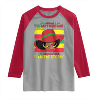 Proud Black African American Raglan Shirt They Whispered To Her You Can't Withstand The Storm Black History Month