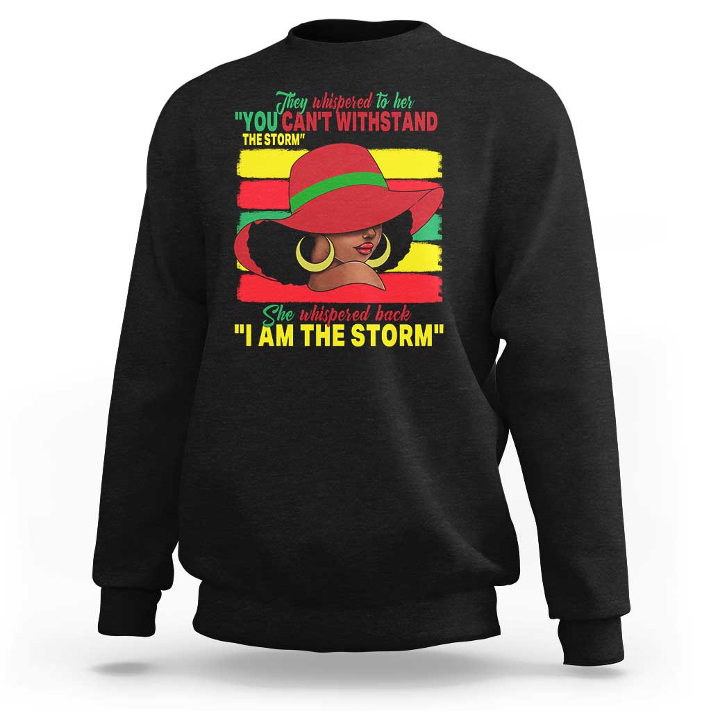 Proud Black African American Sweatshirt They Whispered To Her You Can't Withstand The Storm Black History Month