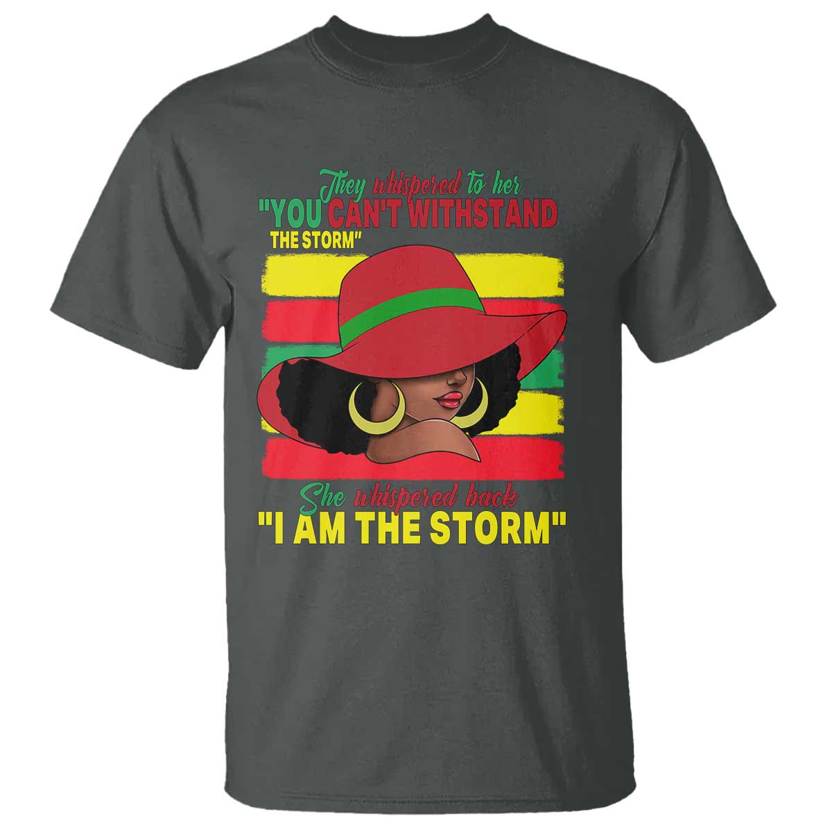 Proud Black African American T Shirt They Whispered To Her You Can't Withstand The Storm Black History Month