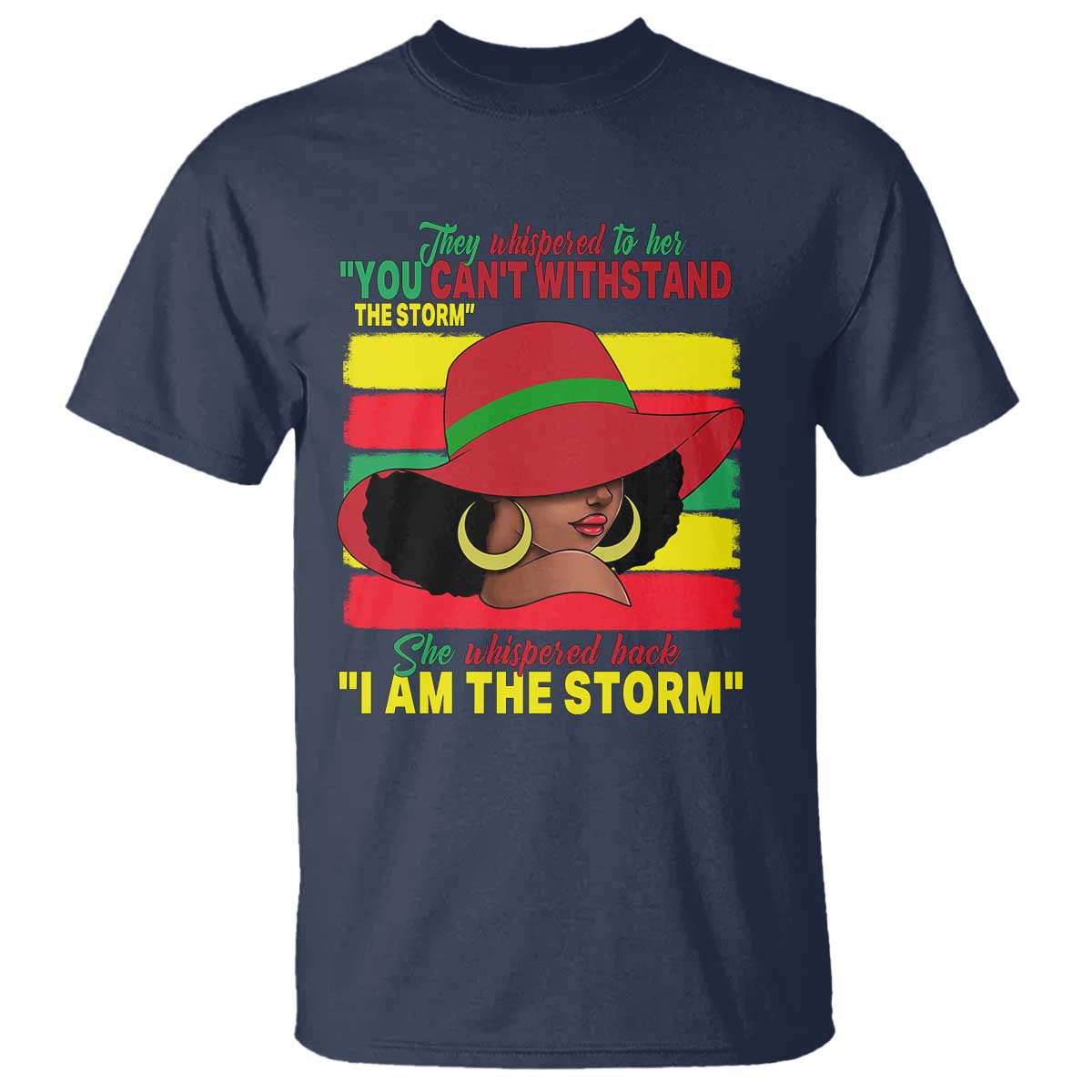 Proud Black African American T Shirt They Whispered To Her You Can't Withstand The Storm Black History Month