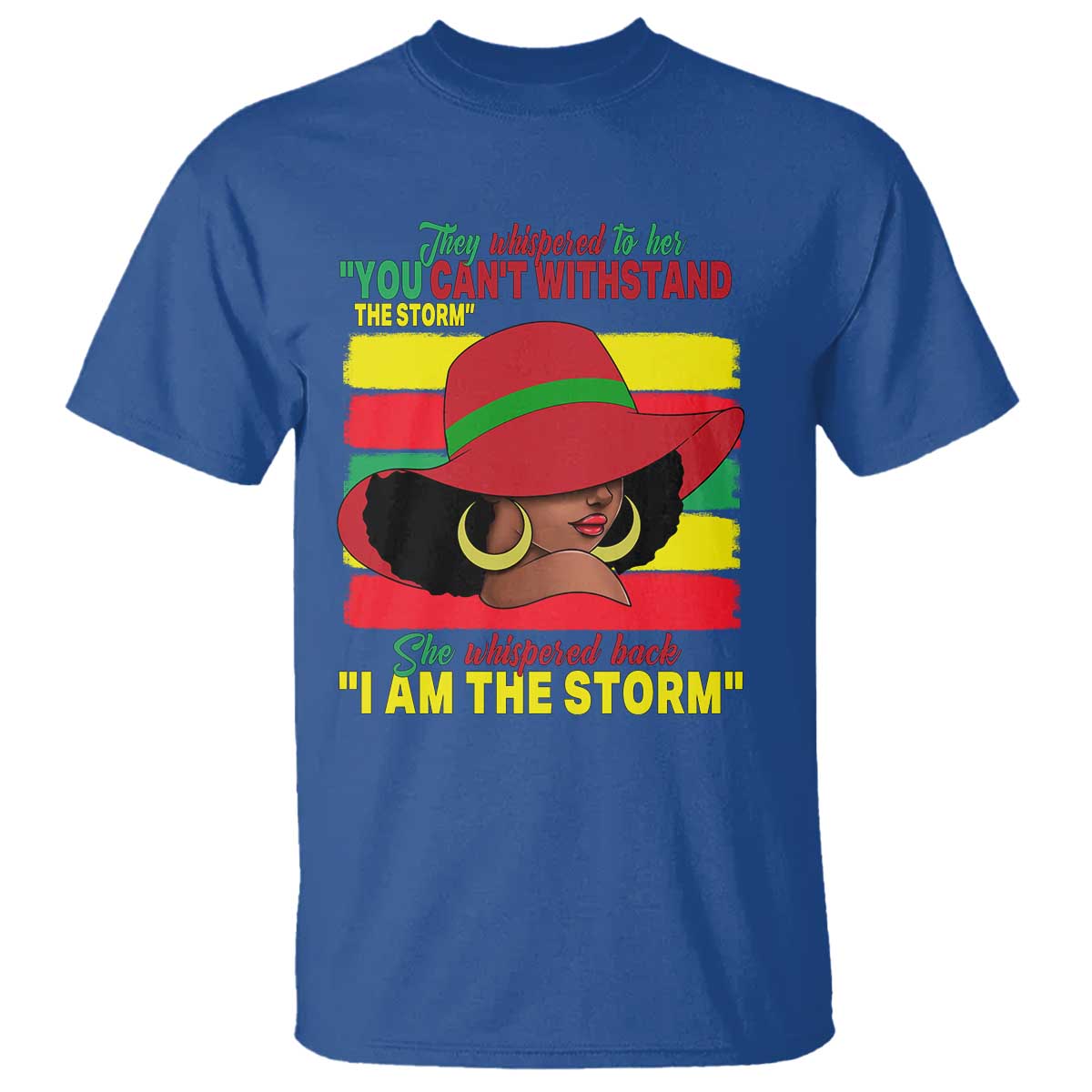Proud Black African American T Shirt They Whispered To Her You Can't Withstand The Storm Black History Month