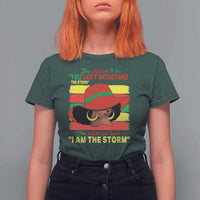 Proud Black African American T Shirt For Women They Whispered To Her You Can't Withstand The Storm Black History Month