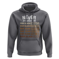 Never Apologize For Your Black Thoughts Loyalties Motives History Pride Or Skin Hoodie African American Black History Month