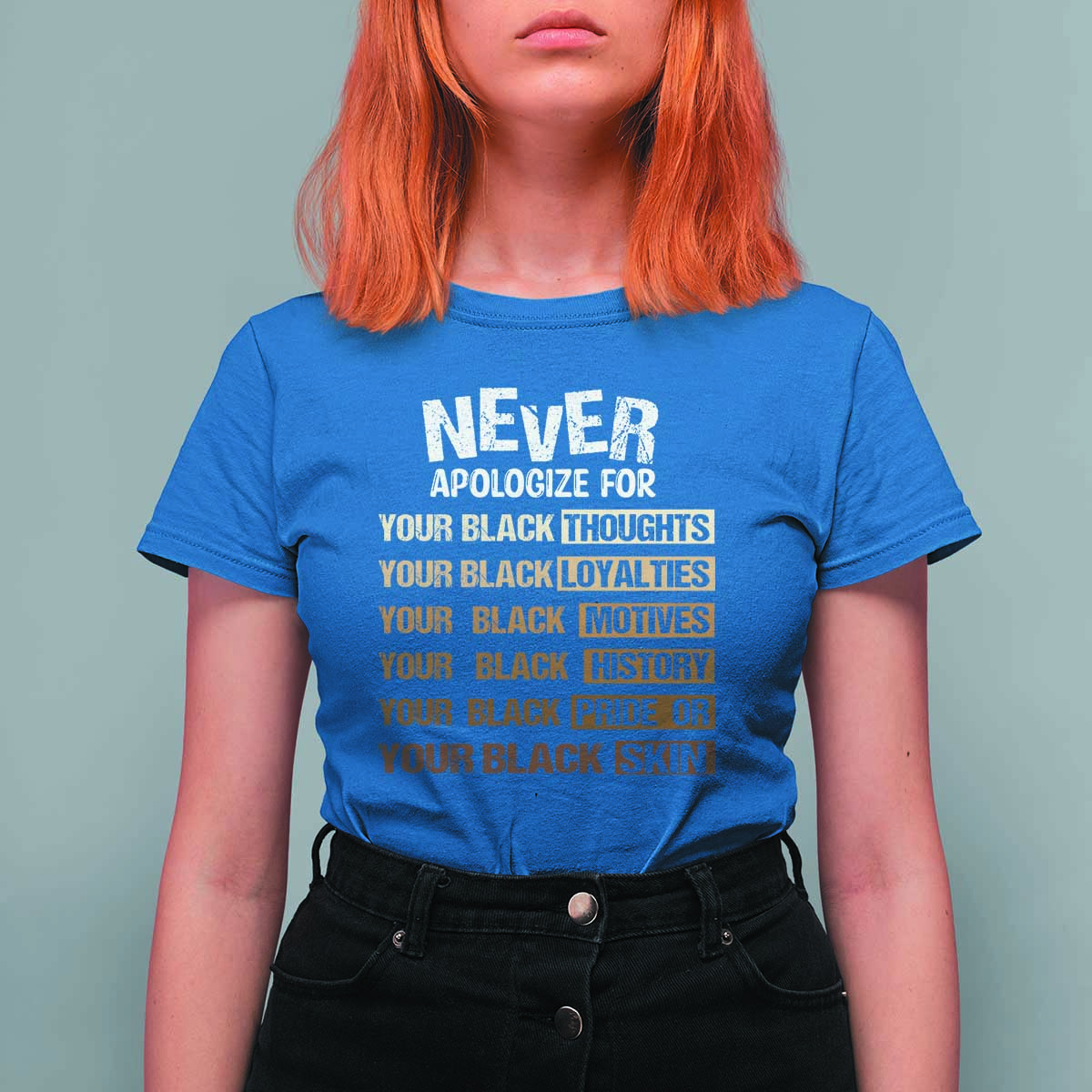 Never Apologize For Your Black Thoughts Loyalties Motives History Pride Or Skin T Shirt For Women African American Black History Month