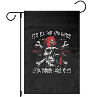 Funny Pirate Garden Flag Its All Fun And Games Until Someone Loses An Eye - Wonder Print Shop