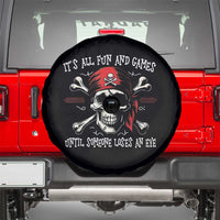 Funny Pirate Spare Tire Cover Its All Fun And Games Until Someone Loses An Eye - Wonder Print Shop