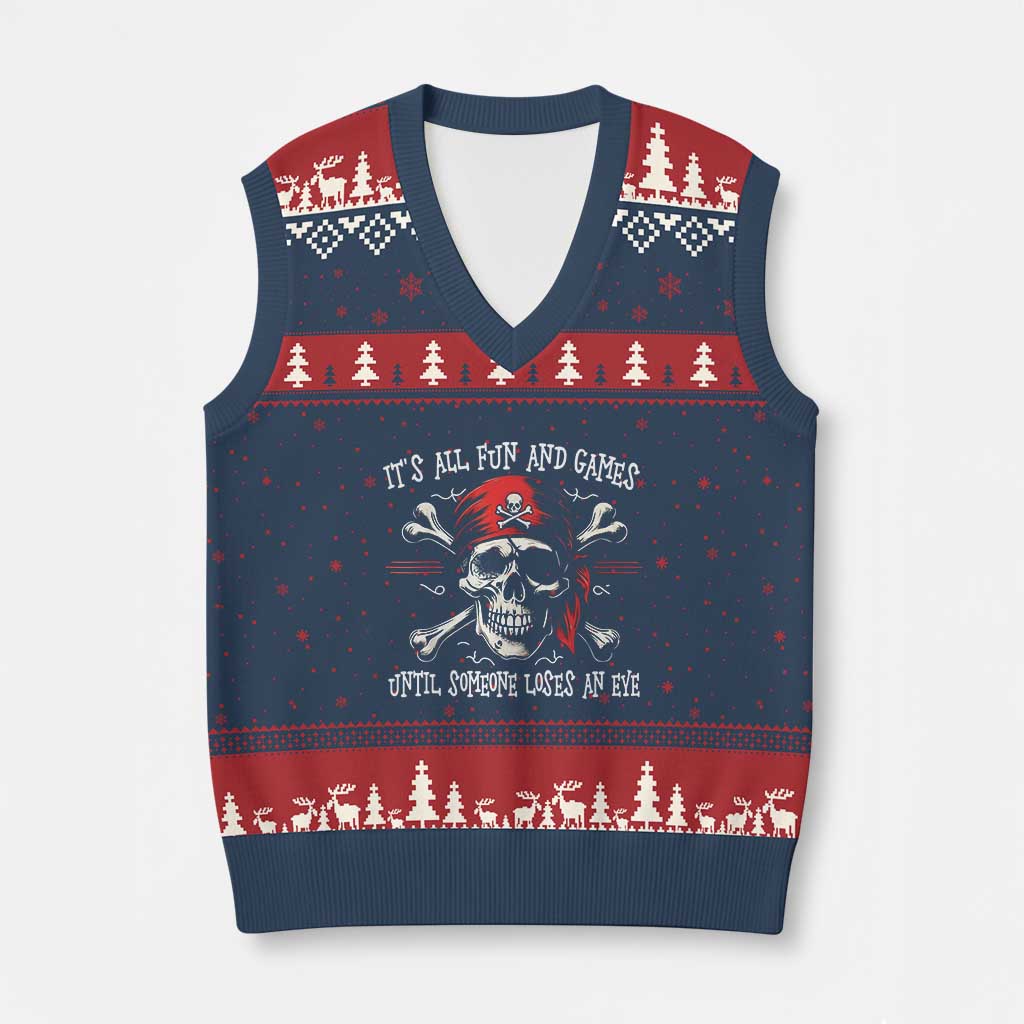 Funny Pirate V-Neck Knit Sweater Vest Its All Fun And Games Until Someone Loses An Eye - Wonder Print Shop